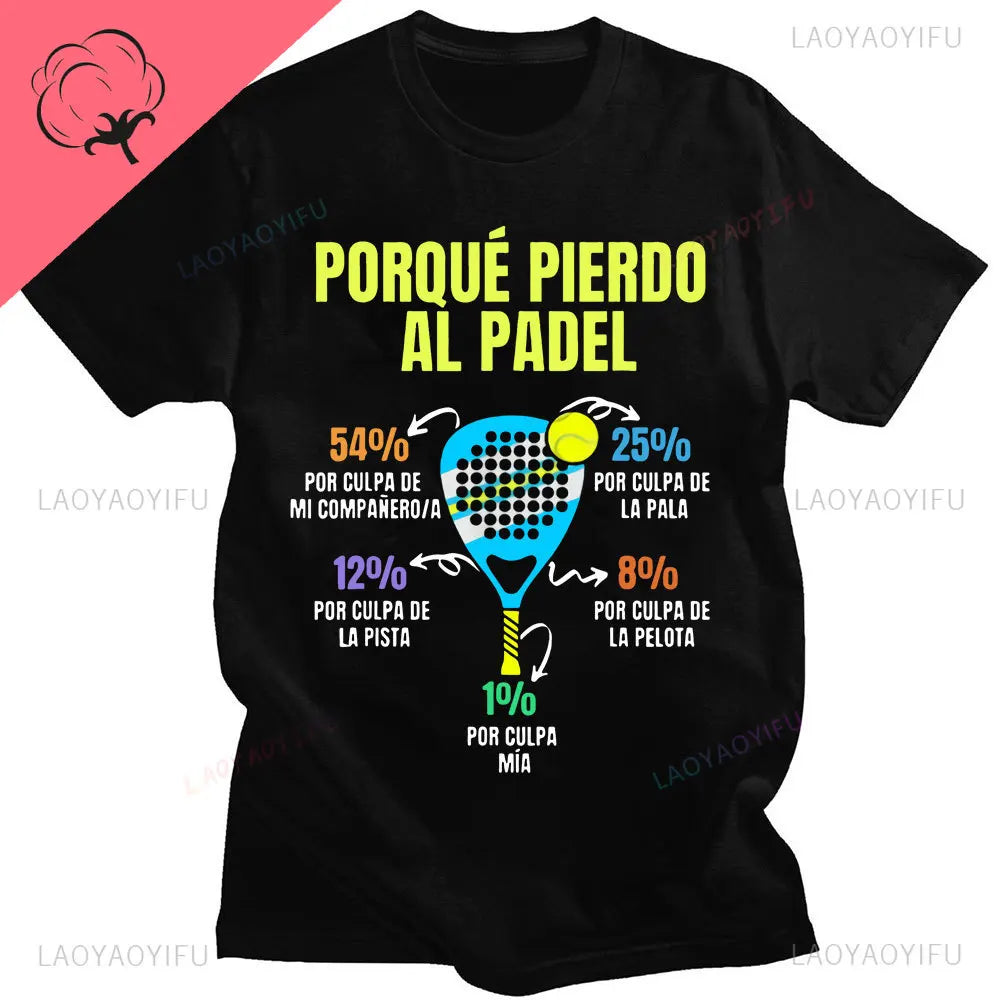 Porque Pierdo al Padel – Funny Cotton Graphic Tee for Men